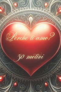 Perchè ti amo? 50 motivi