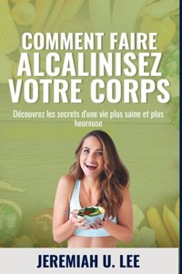 Comment alcaliniser Votre corps