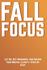 Fall - Focus