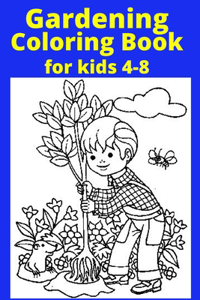 Gardening Coloring Book for kids 4-8