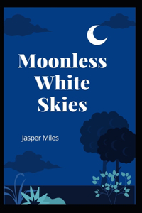 Moonless White Skies