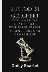 Ihr Tod ist gesichert