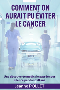 Comment on aurait pu éviter le cancer