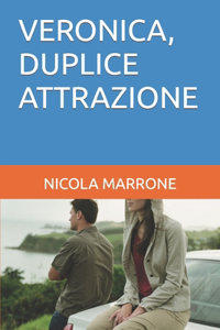 Veronica, Duplice Attrazione