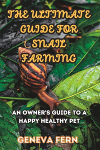 Ultimate Guide For Snail Farming