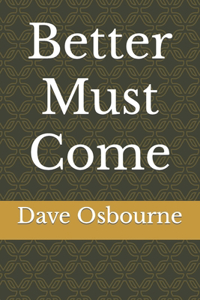 Better Must Come