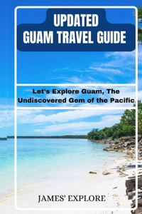 Updated Guam Travel Guide 2023