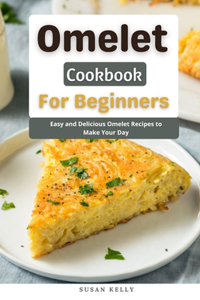 Omelet Cookbook For Beginners