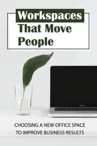 Workspaces That Move People