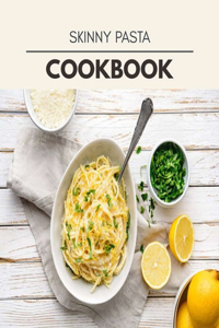 Skinny Pasta Cookbook
