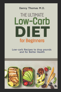 The Ultimate Low-Carb Diet for Beginners