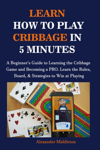 Learn How to Play Cribbage in 5 Minutes