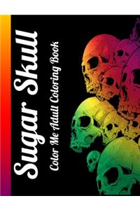 Sugar Skull Color Me Adult Coloring Book