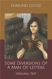 Some Diversions Of A Man Of Letters