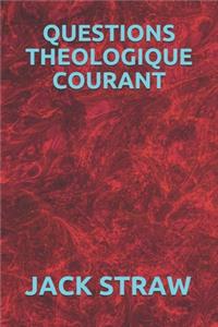 Questions Theologique Courant