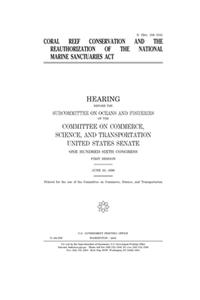 Coral reef conservation and the reauthorization of the National Marine Sanctuaries Act