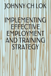 Implementing Effective Employment and Training Strategy