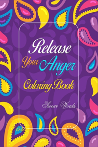 Release your Anger Coloring Book Swear Word