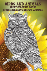 Adult Coloring Books Birds and Animals - Stress Relieving Designs Animals