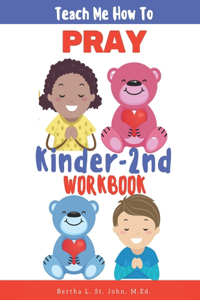 Teach Me How To Pray K-2 Workbook