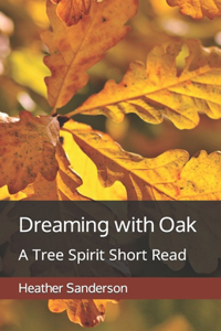 Dreaming with Oak