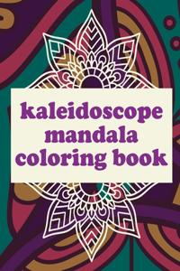 Kaleidoscope Mandala Coloring Book