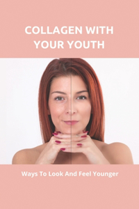 Collagen With Your Youth