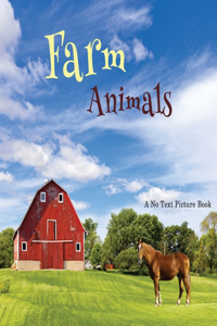 Farm Animals, A No Text Picture Book