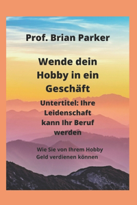 Wende dein Hobby in ein Geschäft