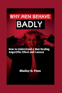 WHY MEN BEHAVE BADLY