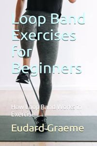 Loop Band Exercises for Beginners