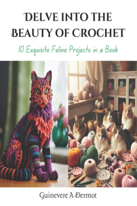 Delve into the Beauty of Crochet