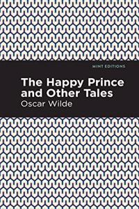 Happy Prince, and Other Tales