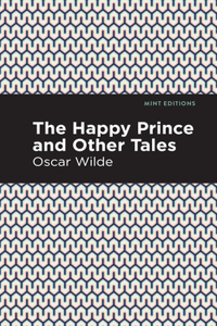 Happy Prince, and Other Tales