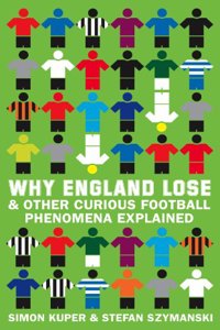 Why England Lose: And other curious phenomena explained
