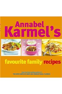 Annabel Karmels Favourite Family Recipes