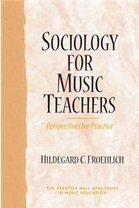 Sociology for Music Teachers: Perspectives for Practice