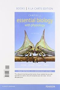 Campbell Essential Biology with Physiology, Books a la Carte Edition