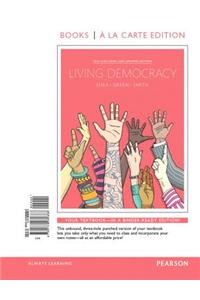 Living Democracy, 2014 Elections and Updates Edition, Books a la Carte Edition Plus New Mypoliscilab for American Government -- Access Card Package