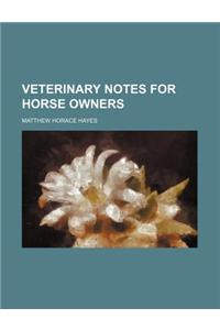 Veterinary Notes for Horse Owners