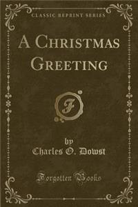 A Christmas Greeting (Classic Reprint)