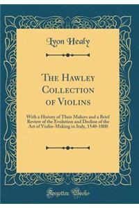 The Hawley Collection of Violins