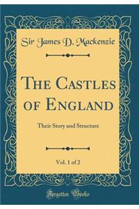 The Castles of England, Vol. 1 of 2