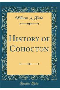 History of Cohocton (Classic Reprint)