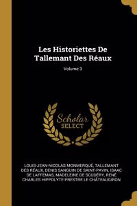 Les Historiettes de Tallemant Des Réaux; Volume 3