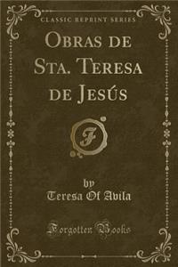 Obras de Sta. Teresa de Jesï¿½s (Classic Reprint)