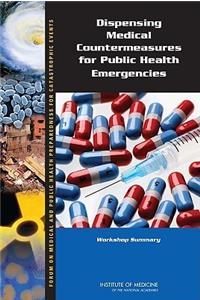 Dispensing Medical Countermeasures for Public Health Emergencies