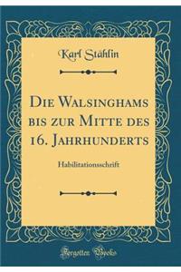 Die Walsinghams bis zur Mitte des 16. Jahrhunderts: Habilitationsschrift (Classic Reprint)
