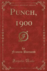 Punch, 1900, Vol. 118 (Classic Reprint)