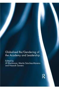 Globalised re/gendering of the academy and leadership